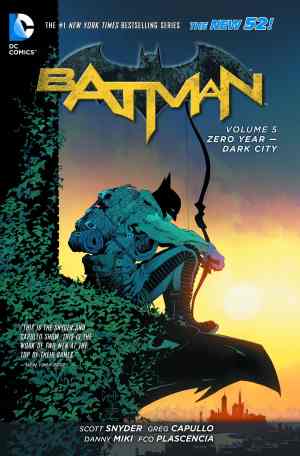 BATMAN (2011) VOL 05 ZERO YEAR - DARK CITY HC