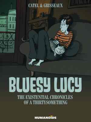 BLUESY LUCY THE EXISTENTIAL CHRONICLES OF A THRITYSOMETHING HC