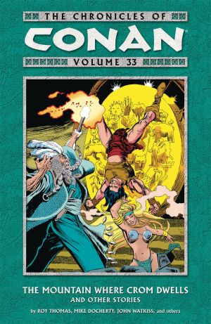 CONAN (CHRONICLES OF) VOL 33 THE MOUNTAIN WHERE CROM DWELLS TP