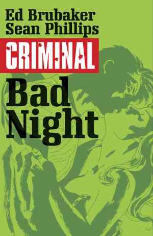 CRIMINAL VOL 04 BAD NIGHT TP