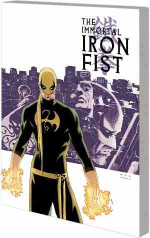 IRON FIST IMMORTAL IRON FIST COMPLETE COLLECTION VOL 01 TP