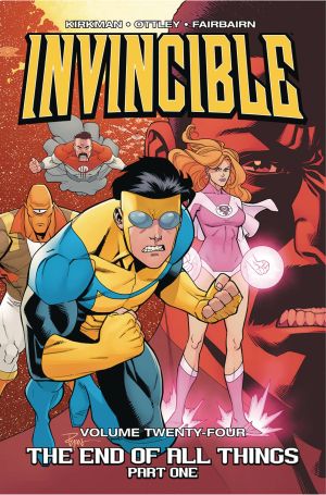 INVINCIBLE VOL 24 THE END OF ALL THINGS PART 1 TP