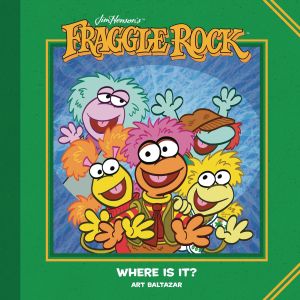 FRAGGLE ROCK (JIM HENSON'S) WHERE IS IT HC