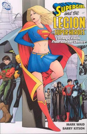 SUPERGIRL AND THE LEGION OF SUPER HEROES VOL 01 STRANGE VISITOR FROM ANOTHER CENTURY TP