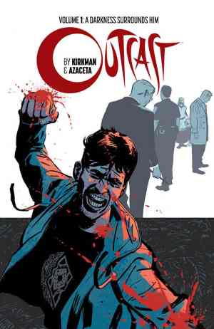 OUTCAST BY KIRKMAN and AZACETA VOL 01 TP