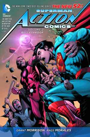 SUPERMAN ACTION COMICS (2011) VOL 02 BULLETPROOF HC