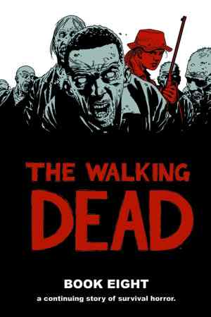 WALKING DEAD DELUXE EDITION VOL 08 HC