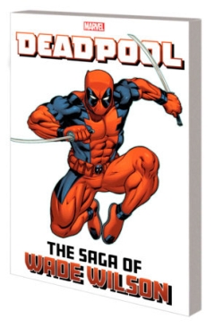 DEADPOOL THE SAGA OF WADE WILSON TP