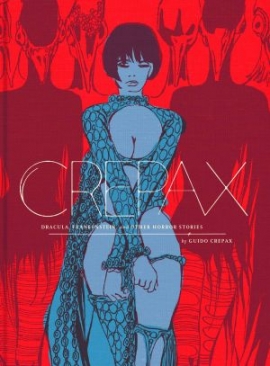 COMPLETE CREPAX VOL 01 DRACULA FRANKENSTEIN AND HORROR HC NEW PTG