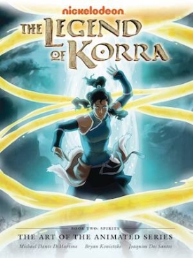 LEGEND OF KORRA ART OF THE ANIMATED SERIES BOOK 02 SPIRITS HC 2ND ED