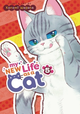 MY NEW LIFE AS A CAT VOL 05 GN