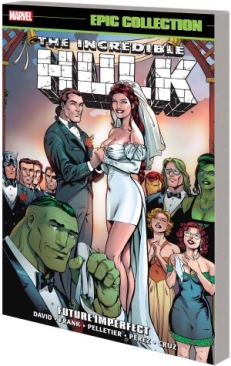 HULK INCREDIBLE HULK EPIC COLLECTION FUTURE IMPERFECT TP