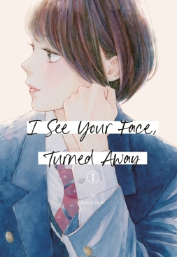 I SEE YOUR FACE TURNED AWAY VOL 01 GN