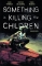 SOMETHING IS KILLING THE CHILDREN VOL 07 TP