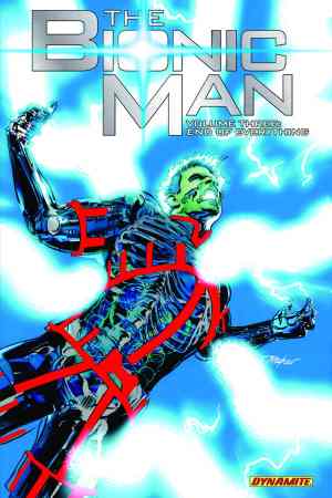 BIONIC MAN VOL 03 END OF EVERYTHING TP