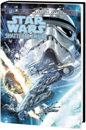 STAR WARS SHATTERED EMPIRE (JOURNEY TO STAR WARS THE FORCE AWAKENS) HC