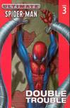ULTIMATE SPIDER-MAN VOL 03 DOUBLE TROUBLE TP