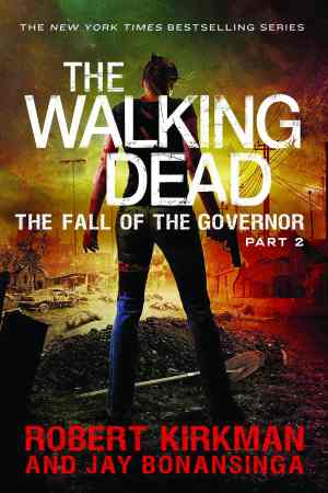 WALKING DEAD NOVEL VOL 04 FALL OF THE GOVERNOR PART 2 SC