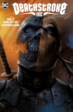 DEATHSTROKE INC VOL 01 KING OF THE SUPER-VILLAINS HC