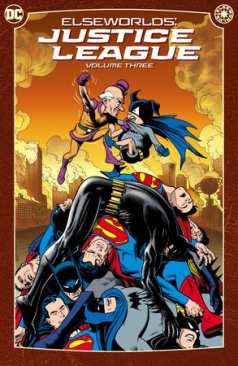 ELSEWORLDS JUSTICE LEAGUE VOL 03 TP NEW ED (PRE-ORDER COMING SOON!)