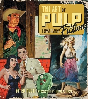 ART OF PULP FICTION AN ILLUSTRATED HISTORY OF VINTAGE PAPERBACKS HC