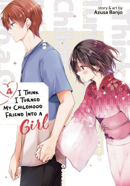 I THINK I TURNED MY CHILDHOOD FRIEND INTO A GIRL VOL 04 GN