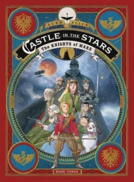 CASTLE IN THE STARS VOL 03 KNIGHTS OF MARS HC