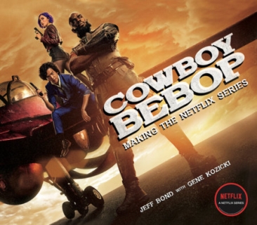 COWBOY BEBOP MAKING OF THE NETFLIX SERIES HC