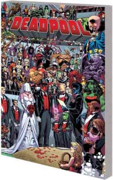 DEADPOOL (2012) VOL 05 THE WEDDING OF DEADPOOL TP