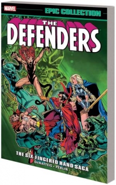 DEFENDERS EPIC COLLECTION THE SIX-FINGERED HAND SAGA TP