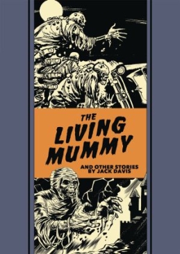 EC LIBRARY THE LIVING MUMMY AND OTHER STORIES BY JACK DAVIS and AL FELDSTEIN HC