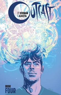 OUTCAST BY KIRKMAN AND AZACETA DELUXE EDITION BOOK 04 HC