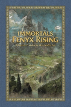 IMMORTALS FENYX RISING A TRAVELER'S GUIDE TO GOLDEN ISLE HC