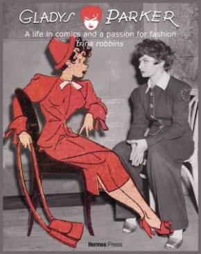 GLADYS PARKER A LIFE IN COMICS AND A PASSION FOR FASHION HC