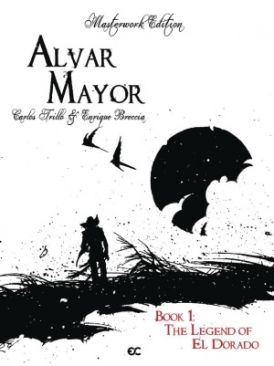 ALVAR MAYOR VOL 01 THE LEGEND OF EL DORADO HC