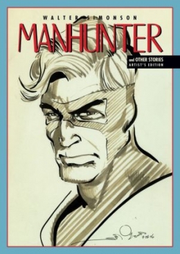 WALTER SIMONSON'S MANHUNTER ARTIST'S EDITION HC SDCC EXCLUSIVE REMARQUED ED