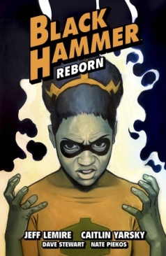 BLACK HAMMER VOL 07 REBORN PART III TP