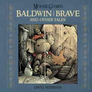 MOUSE GUARD BALDWIN THE BRAVE AND OTHER TALES HC