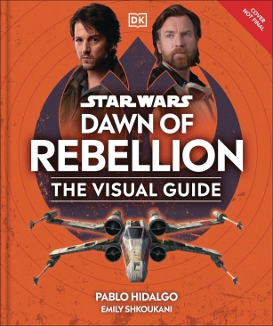 STAR WARS DAWN OF REBELLION THE VISUAL GUIDE HC