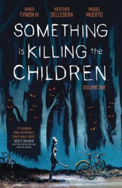 SOMETHING IS KILLING THE CHILDREN VOL 01 TP