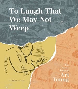 TO LAUGH THAT WE MAY NOT WEEP LIFE AND ART OF ART YOUNG HC