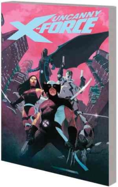 X-FORCE UNCANNY X-FORCE (2010) BY RICK REMENDER COMPLETE COLLECTION VOL 01 TP
